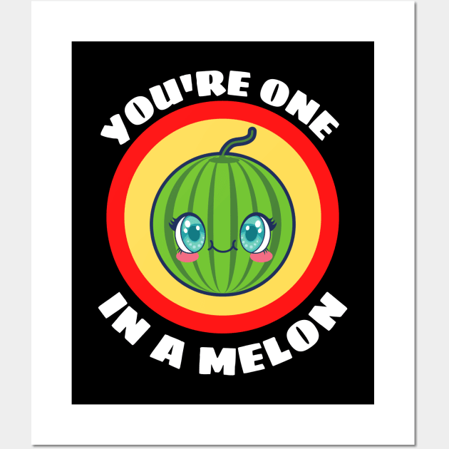 You're One In A Melon - Watermelon Pun Wall Art by Allthingspunny